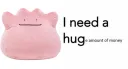 Ditto Give Me Money