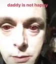 daddy not happy