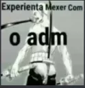 Experimente mexer com o adm