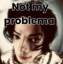 not my problemay