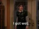 I'm wet
