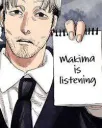 Makima is listening