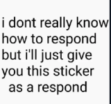 Idk how to respond