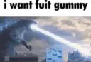 i want fuit gummy