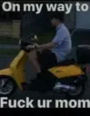 going to fuck your mom