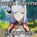 Queen Shenhe disapproved 