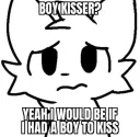 Need Boy To Kiss