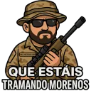 QUE ESTAIS TRAMANDO MORENOS