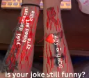 is ur joke still funny?