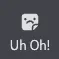 uh oh