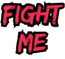 Fight Me!