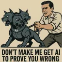 Don't make me get AI