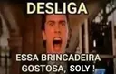 DESLIGA A BRINCADEIRA GOSTOSA