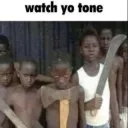 watch yo tone