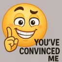 You've Convinced Me