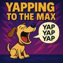 Yapping to the Max