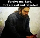 Forgive me, Lord