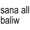 sana all baliw