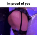 Im proud of u ass slap /images