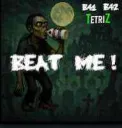 BEAT ME!