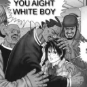 you aight white boy
