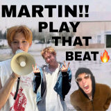 MARTINPLAYTHATBEAT
