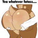 Whatever fatass