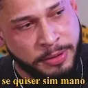 se quiser sim mano