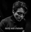 daddy está chateado