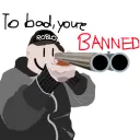 too bad your banned
