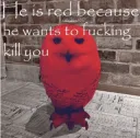 He is Red