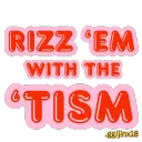 rizz em with the tism gg/jinx 
