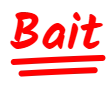 Bait