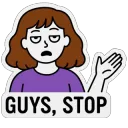 Guys stop