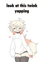 Wyph Yapping Twink >~<