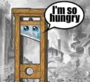 Guillotine i'm so hungry