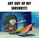 GET OUT OF MY SERVER
