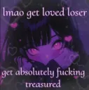 lmao get loved loser