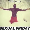 When its sexual Friday