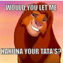 Hakuna your Tatas? {THL}