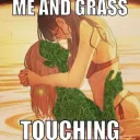 Touch grass