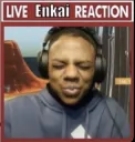 Live Enkai Reaction