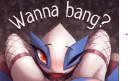 wanna bang?