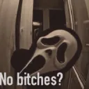 No bitches???