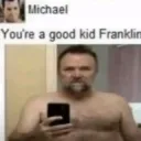 You're a good kid