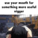 be useful nigga