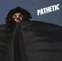 Pathetic