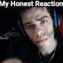Honest Reaction