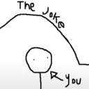 The joke, you