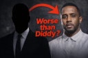 Worse than Diddy